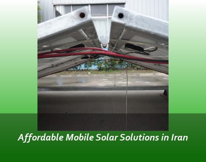 Affordable Mobile Solar Solutions in Iran